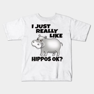 I Just Really Like Hippos OK? Funny Hippo Kids T-Shirt